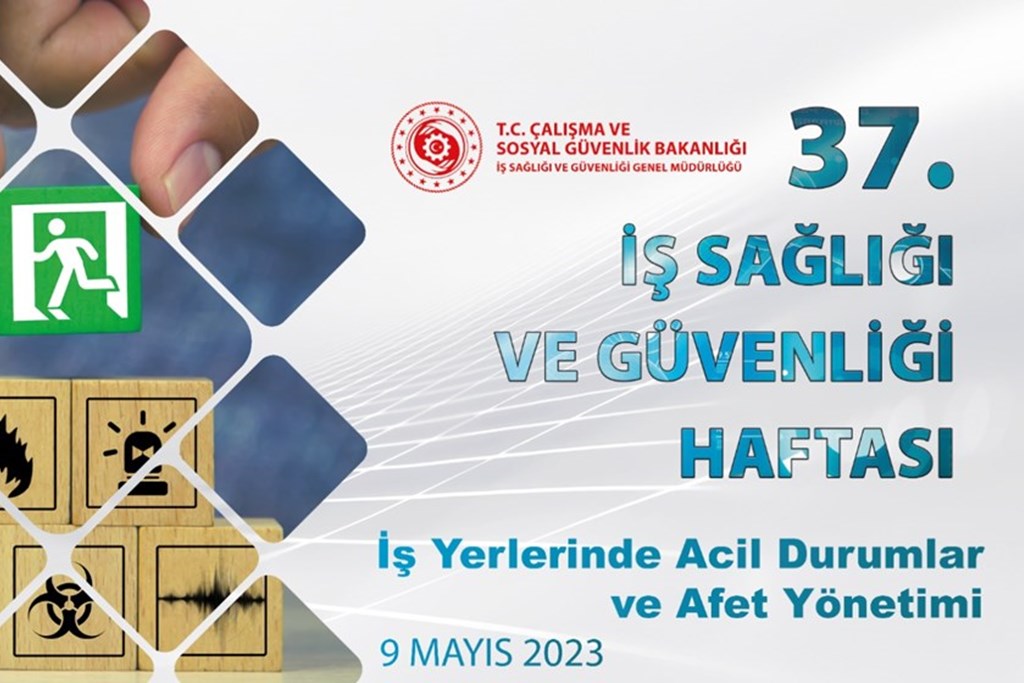 37. İŞ SAĞLIĞI ve GÜVENLİĞİ HAFTASI