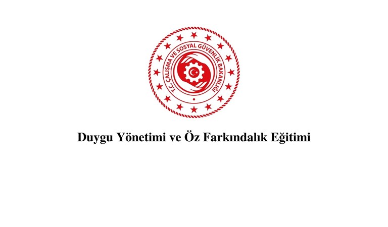 "Duygu Yönetimi ve Öz Farkındalık Eğitimi" gerçekleştirildi.
