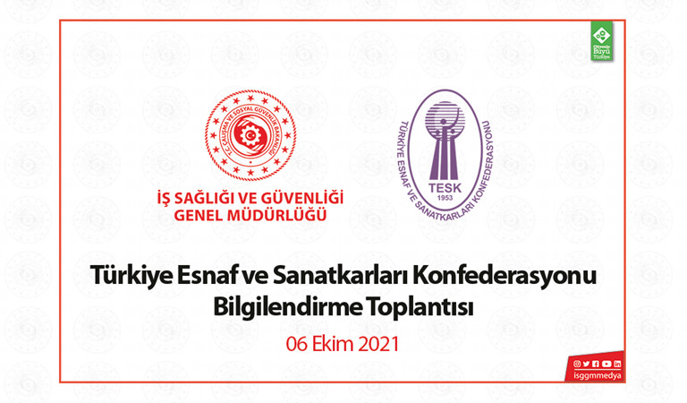 Türkiye Esnaf ve Sanatkârları Konfederasyonumuz (TESK) ile İş Sağlığı ve Güvenliği Alanında Bilgilendirme Toplantıları Gerçekleştirdik